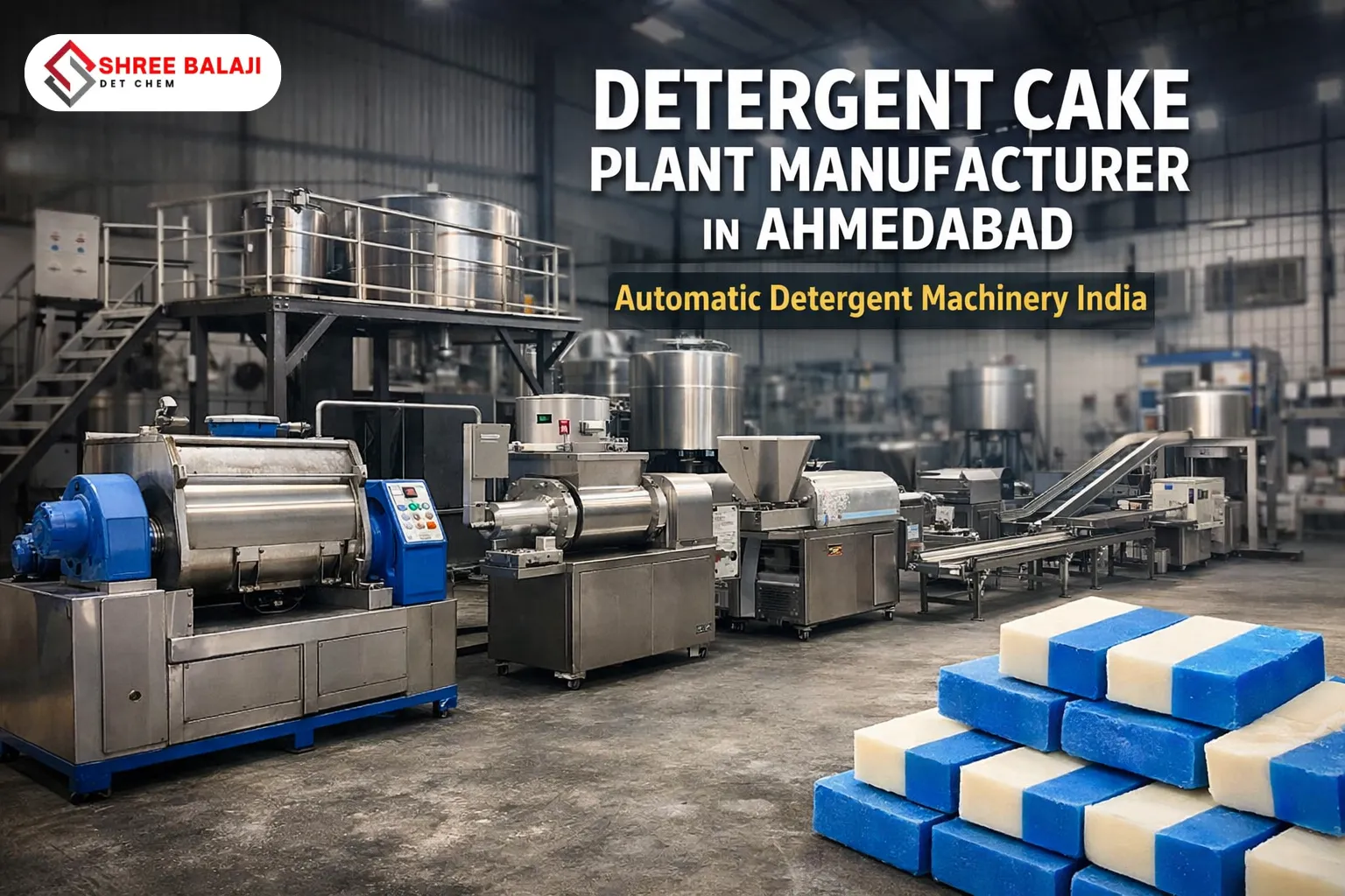 detergent cake plant manufacturer in Ahmedabad automatic detergent machinery India complete production line